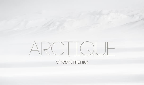 Arctique, le film et le livre de Vincent MUNIER