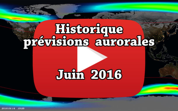 VIDEO – Historique des prévisions aurorales de juin 2016